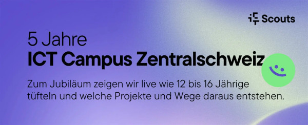 Open Day - 5 Jahre ICT Campus Zentralschweiz